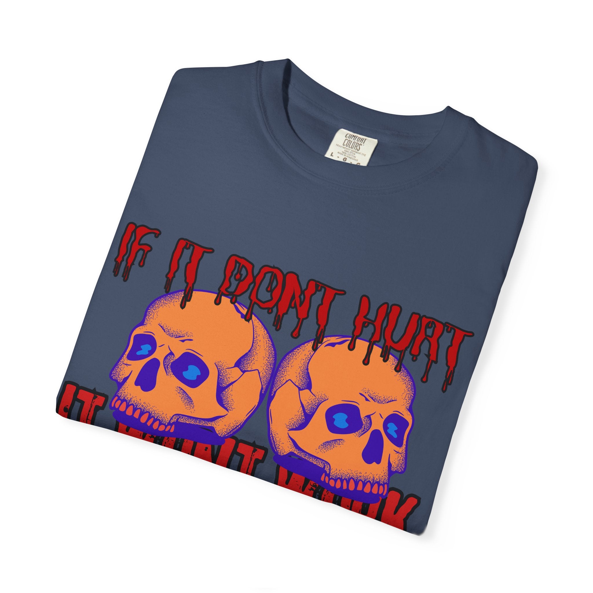 IF IT DON'T HURT, IT WON'T WORK" DEATHFIT Tee
