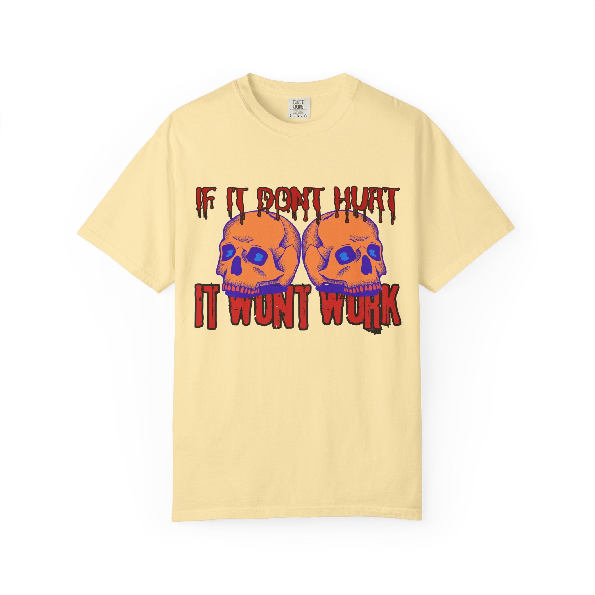IF IT DON'T HURT, IT WON'T WORK" DEATHFIT Tee