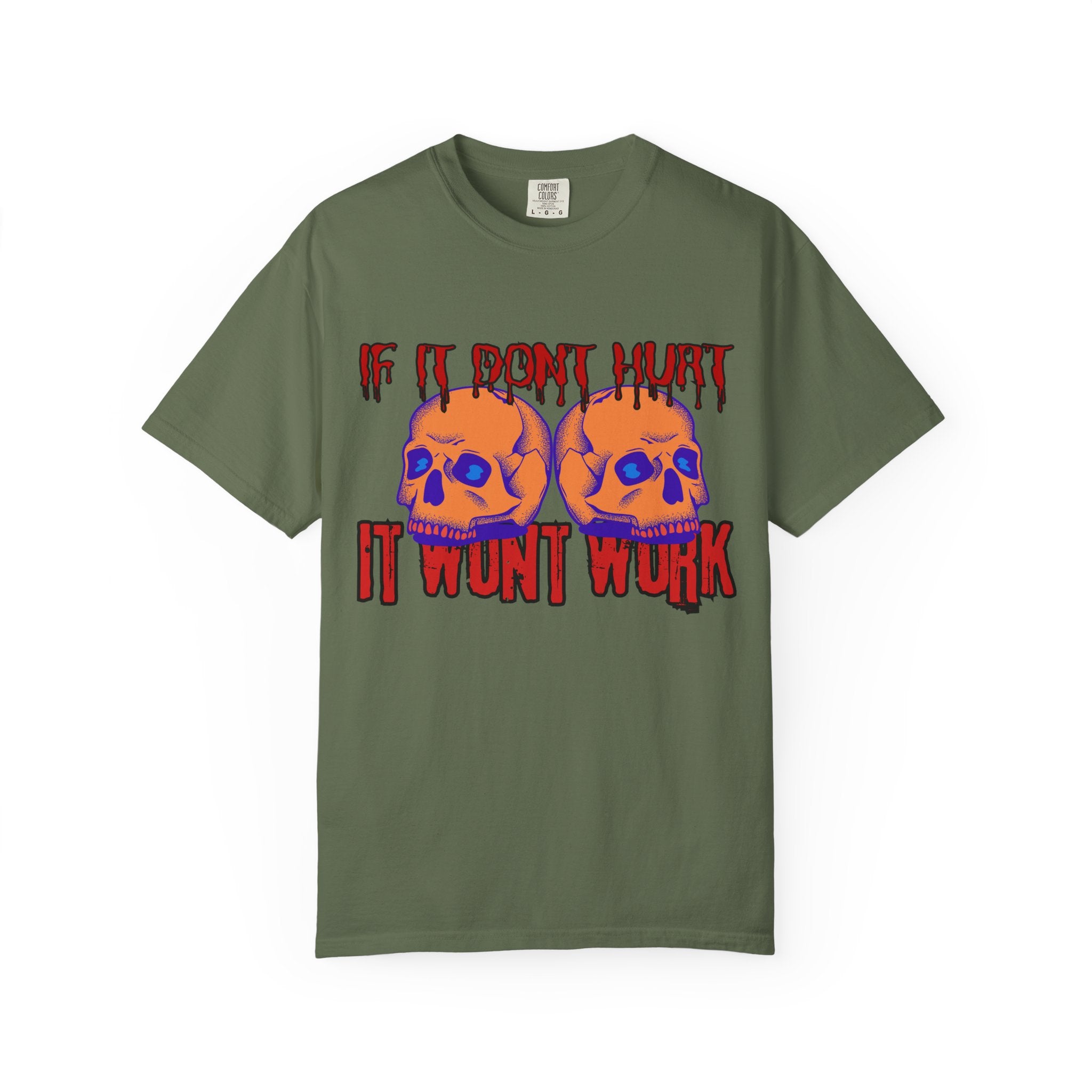 IF IT DON'T HURT, IT WON'T WORK" DEATHFIT Tee