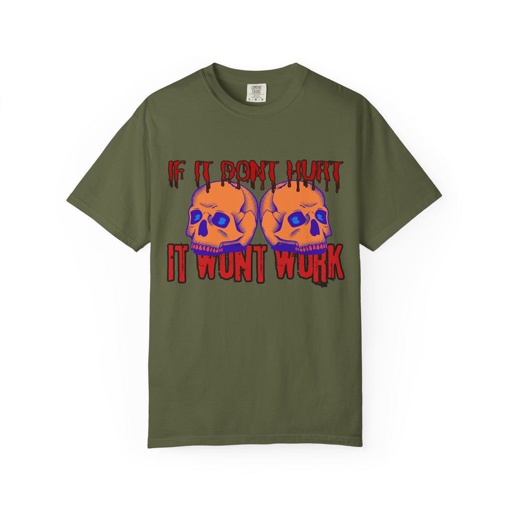 IF IT DON'T HURT, IT WON'T WORK" DEATHFIT Tee