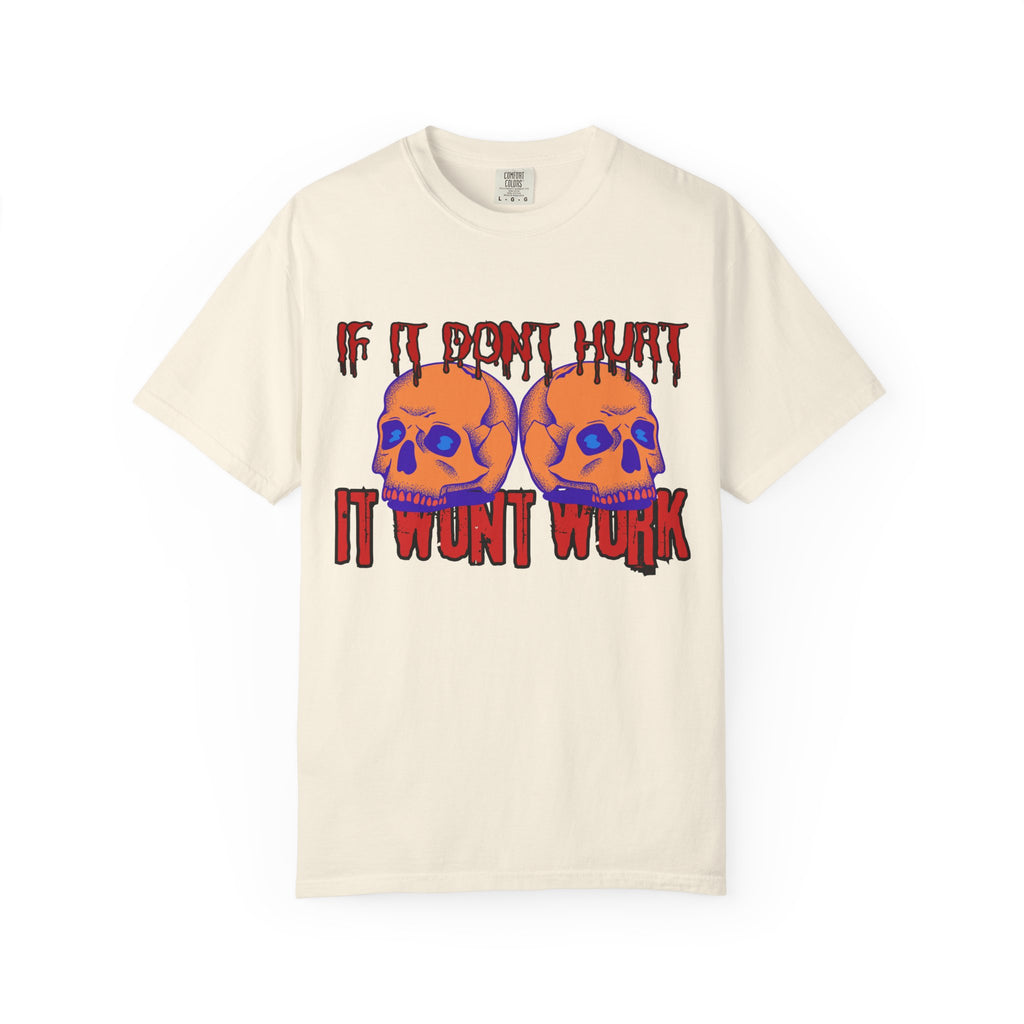 IF IT DON'T HURT, IT WON'T WORK" DEATHFIT Tee