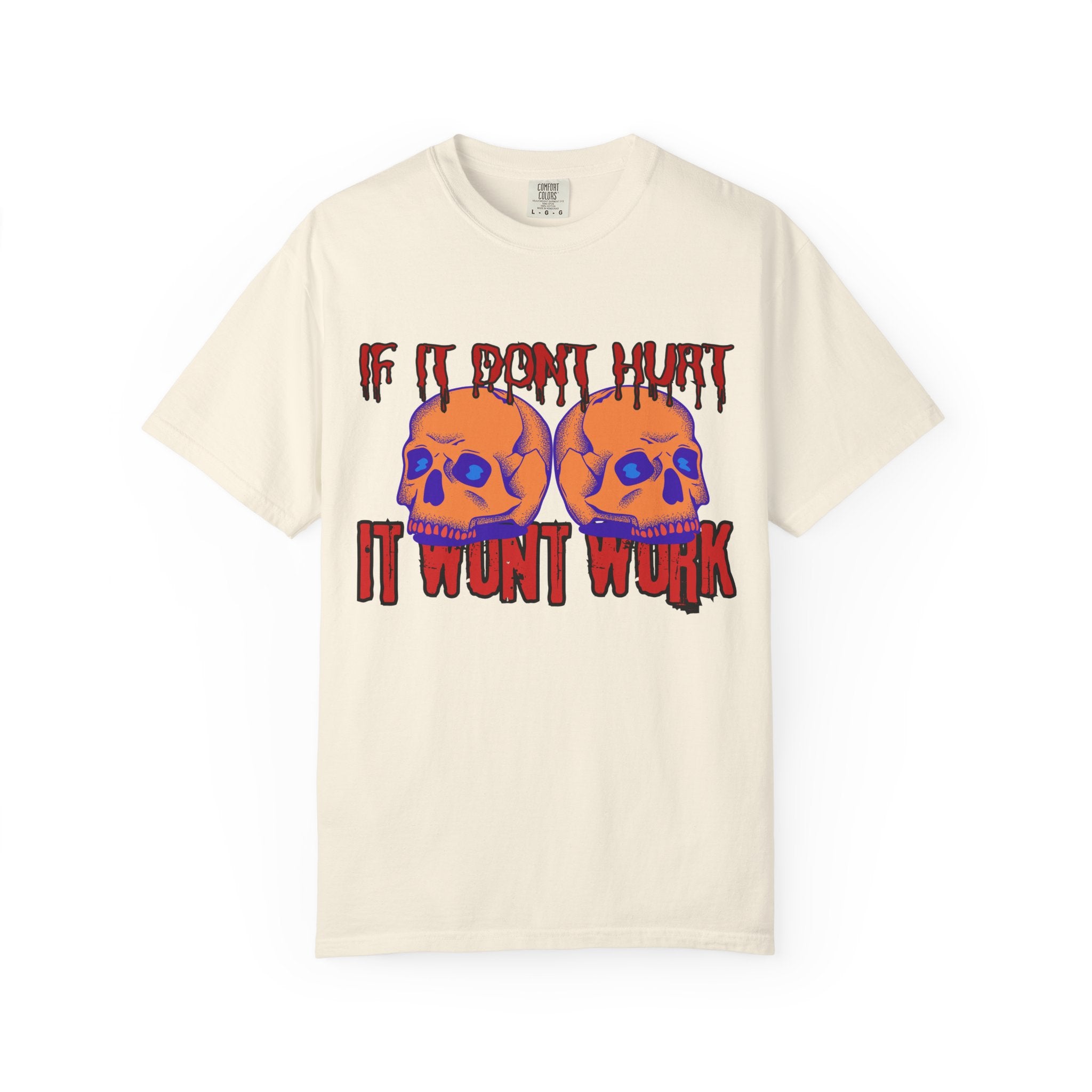IF IT DON'T HURT, IT WON'T WORK" DEATHFIT Tee