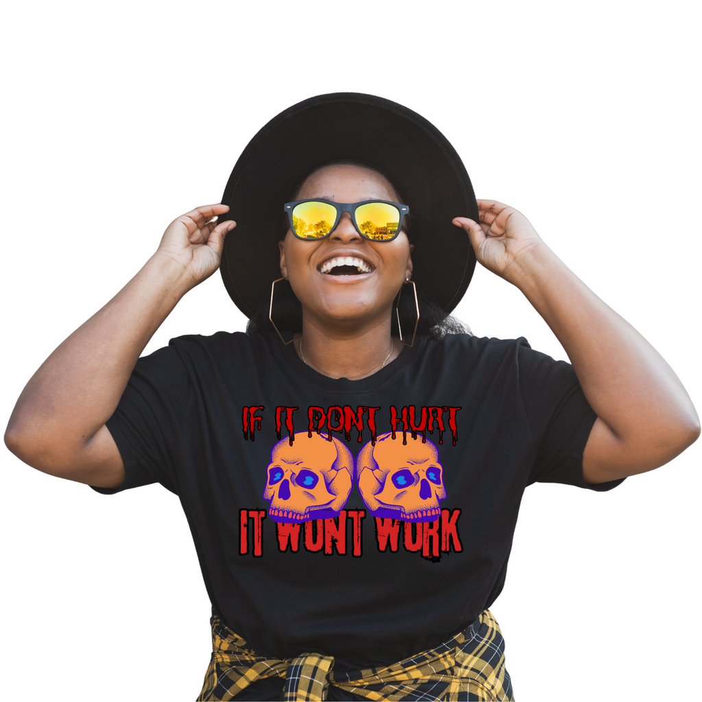 IF IT DON'T HURT, IT WON'T WORK" DEATHFIT Tee